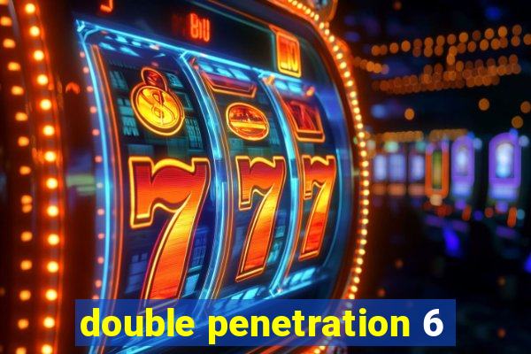 double penetration 6